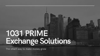 1031 Prime Exchange Solutions [upl. by Iridissa]