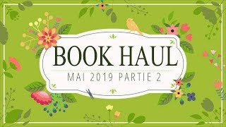 BOOK HAUL Noz aura ma peau  Mai 2019 Partie 2 [upl. by Laure]