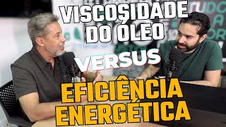 Viscosidade do Óleo X Eficiência Energética Tudo o que você precisa saber [upl. by Bille]