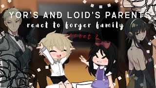 Yors and Loids parents react to Forger family kid loid kid yor part 22 [upl. by Hgielrahc]