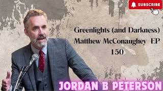 Greenlights and Darkness Matthew McConaughey EP 150 [upl. by Anik351]