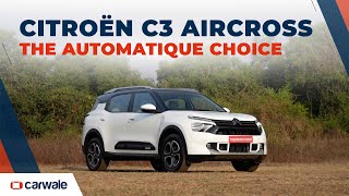 Citroen C3 Aircross  The Automatique Choice  Automatic 52 SUV amp More Special Feature [upl. by Kissee97]