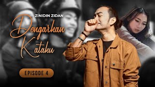 DENGARKAN KATAKU  ZINIDIN ZIDAN OFFICIAL MUSIC VIDEO quotEPISODE 4quot [upl. by Odragde]