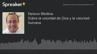 Sobre la voluntad de Dios y la voluntad humana [upl. by Davison704]