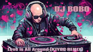 DJ Bobo  Love Is All Around  KIYOC Remix djbobo eurodance eurorave [upl. by Richel]