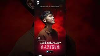 Serik Kaharmanov Нәзігім 2024 cover singer music rek song музыка хит [upl. by Aiket10]