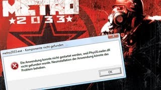 Fix Metro 2033 PhysXLoaderdll Fehlt Kommentar1080PFullHD [upl. by Seraphina]