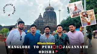 Manglore To Puri Jagannath Odisha  ಪೂರಿ ಜಗನ್ನಾಥ್ ಒಡಿಸ್ಸಾ  Chalo Odisha  Chapter1 Tripislife Kudla [upl. by Veator450]