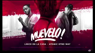 Lirico En La Casa  Muevelo Ft Atomic Otro Way [upl. by Iznek]