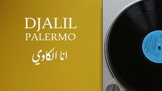 Djalil Palermo  Ana El Kawi أنا الكاوي [upl. by Quigley110]