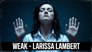 Weak  Larissa Lambert Cover ASuma Lyrics [upl. by Nate]