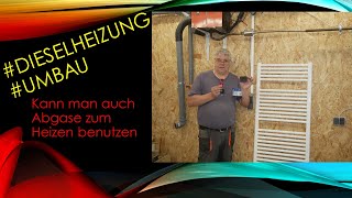 Dieselheizung Umbaukann man Abgase auch zum Heizen benutzen [upl. by Dragelin175]