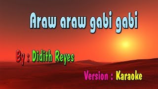 Araw araw gabi gabi Karaoke  Didith Reyes [upl. by Landsman]