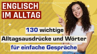 Englisch im Alltag 130 wichtige Alltagsausdrücke und Wörter für einfache Gespräche [upl. by Cinimod73]