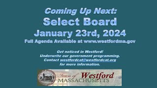 Westford MA  Select Board Meeting  January 23rd 2024 [upl. by Buyse379]