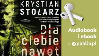 Dla ciebie nawet Krystian Stolarz Audiobook PL Kryminal [upl. by Tami]