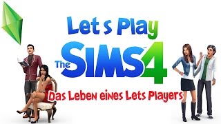 Die Sims 4 001  Das Leben eines Lets Players ★ Lets Play Die Sims 4 [upl. by Nisay835]