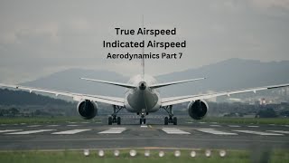 True Airspeed and Indicated Airspeed  TAS  IAS  Aerodynamics Part 7 [upl. by Hersh258]