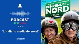 Podcast italiano  episodio 7 L’italiano medio del nord [upl. by Kirad]