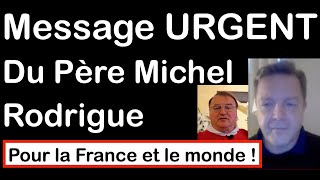 Message urgent du Père Michel Rodrigue pour la France et le monde avec Xavier AYRAL [upl. by Lorolla286]