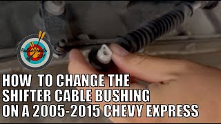 How to Replace the Shifter Cable Bushing on a 2011 Chevy Express Chevy Van years 20052015 [upl. by Aibat]