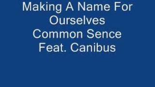 Making A Name For Ourselves  Common Feat Canibus [upl. by Nahtaj]