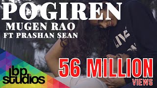 Pogiren  Mugen Rao MGR feat Prashan Sean  Official Music Video  4K [upl. by Nylaroc]