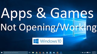 Apps and Games not Opening in Windows 10 Solved [upl. by Snook]