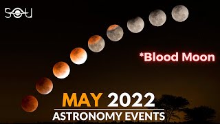 Must Watch Astronomy Events In May 2022  Lunar Eclipse  Blood Moon  Conjunction  Meteor Shower [upl. by Kipper]