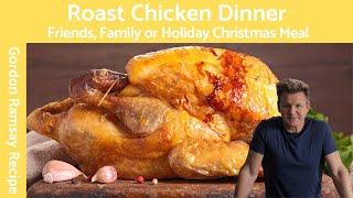 Gordon Ramsays Ultimate Roast Chicken Dinner Recipe [upl. by Perr]