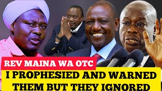 BREAKING  SHOCKING DETAILS REVEALED TO THE PRESIDENT BY REV MAINA WA OTC PROPHECY [upl. by Elletsyrk]