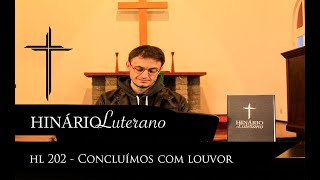 HL 202  Concluímos com louvor [upl. by Noyar]