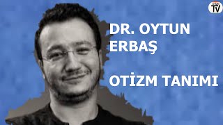 Otizm Tanımı Dr Oytun Erbaş Tedx Konuşmasında [upl. by Kennith]