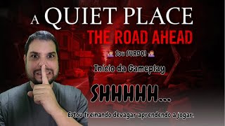 A Quiet Place  Shhhhh Início da Gameplay [upl. by Renfred254]