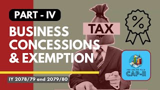 Business Concessions and Exemption । Part  IV । CAPII amp CAPIII । IY 207879 amp 207980 [upl. by Dyun]