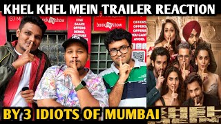 Khel Khel Mein Movie Trailer Reaction  By 3 Idiots Of Mumbai  Akshay Kumar Taapsee P Ammy Virk [upl. by Weldon]