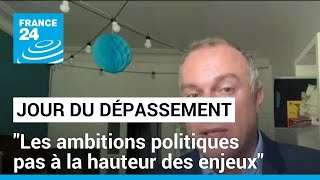 Jour du dépassement  quotLes ambitions politiques ne sont pas à la hauteur des enjeuxquot • FRANCE 24 [upl. by Nosna]