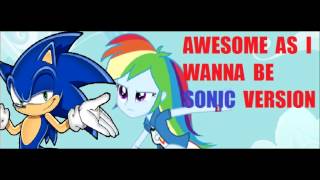 Awesome as I wanna be  Sonic Version [upl. by Scrope]