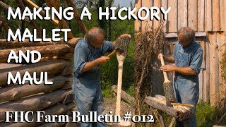 Making a Mallet and Maul  FHC Farm Bulletin 12 [upl. by Ida]