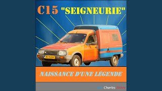 C15 quotseigneuriequot naissance dune légende Original Mix [upl. by Dotti735]