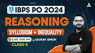 IBPS PO 2024  Reasoning Syllogism amp Inequality  Day 5  IBPS PO Preparation  By Saurav Singh [upl. by Sidney]