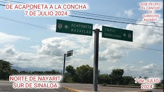 DE ACAPONETA A LA CONCHA SINALOA 7 de julio de 2024 [upl. by Adnahcal]