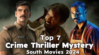 Top 7 Suspense Crime Thriller South Movies In 2024  Thriller Mystery Movies In Hindi [upl. by Ylluz842]