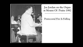 Pentecostal Fire Is Falling  Joe Jordan on the organ 1982 [upl. by Arnuad281]