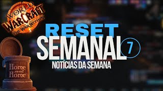 Reset Semanal 7 Próxima Temporada Nova Raid e Sistema de Casas no WoW [upl. by Aivatahs]