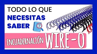 📒 ENCUADERNACIÓN en WIREO 🎓 COMO encuadernar con wireo y TIPOS de encuadernación 🎯 GUÍA COMPLETA [upl. by Valley]