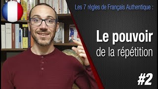 Règle 2 quotLa répétitionquot  Apprendre le français avec Français Authentique [upl. by Whitman]