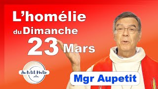 Évangile et homélie du Dimanche 24 Mars  Avec Mgr Aupetit carême [upl. by Anaynek]