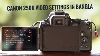 Canon 250D200D mark ii  SL3 Full video settings in BanglaAZ Dslr video settings in Bangla [upl. by Innos]