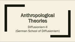 Anthropological Theory German School of Diffusionism [upl. by Schell258]